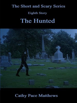 cover image of 'The Short and Scary Series' the Hunted